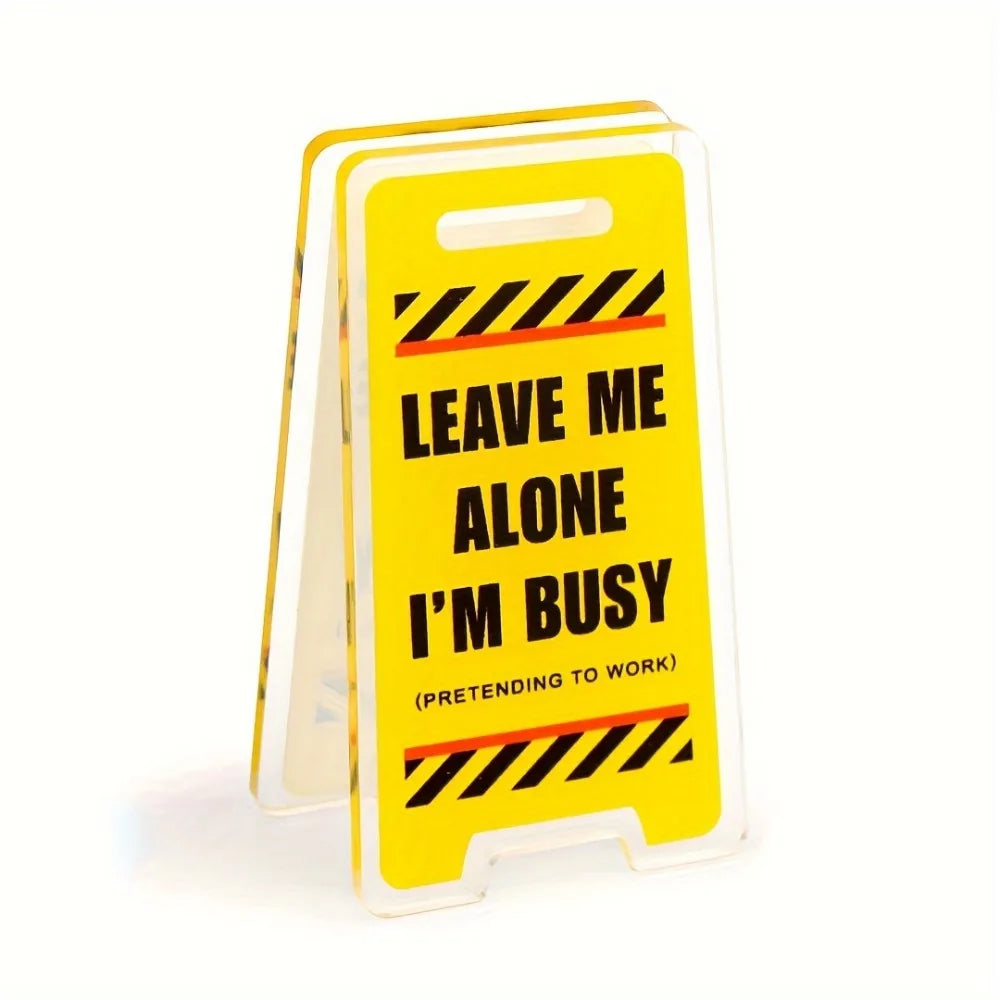 Leave Me Alone Acrylic Desk Sign for Home or Office Use